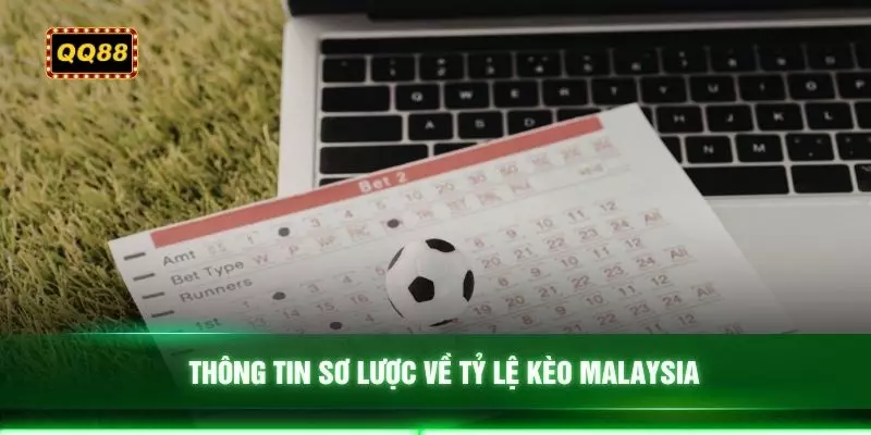 Thông tin sơ lược về tỷ lệ kèo malaysia